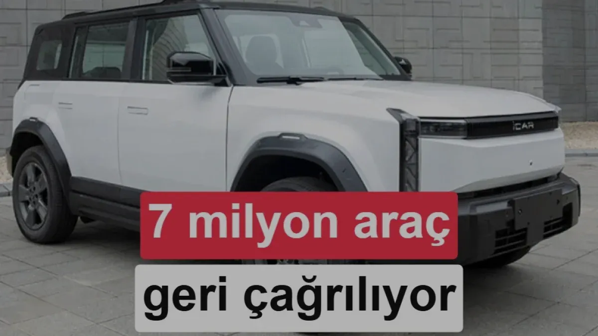 Çin'de 7 milyondan fazla araç için tarihi geri çağırma kararı