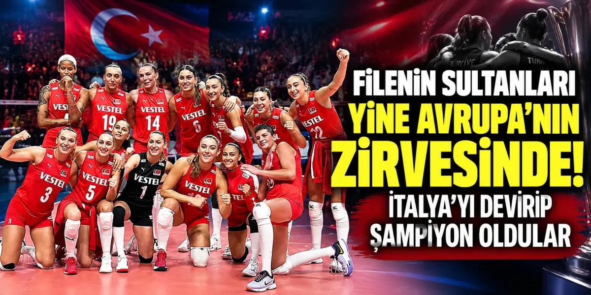 Filenin Sultanları Avrupa’nın Zirvesinde: İtalya’yı Devirip Üst Üste İkinci Kez Şampiyon Olduk